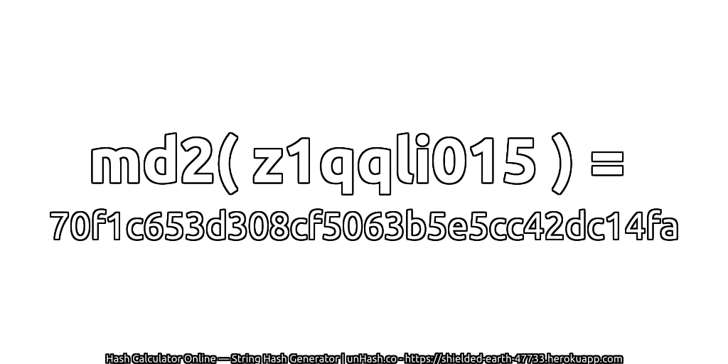 md2( z1qqli015 ) = 70f1c653d308cf5063b5e5cc42dc14fa | unHash.co