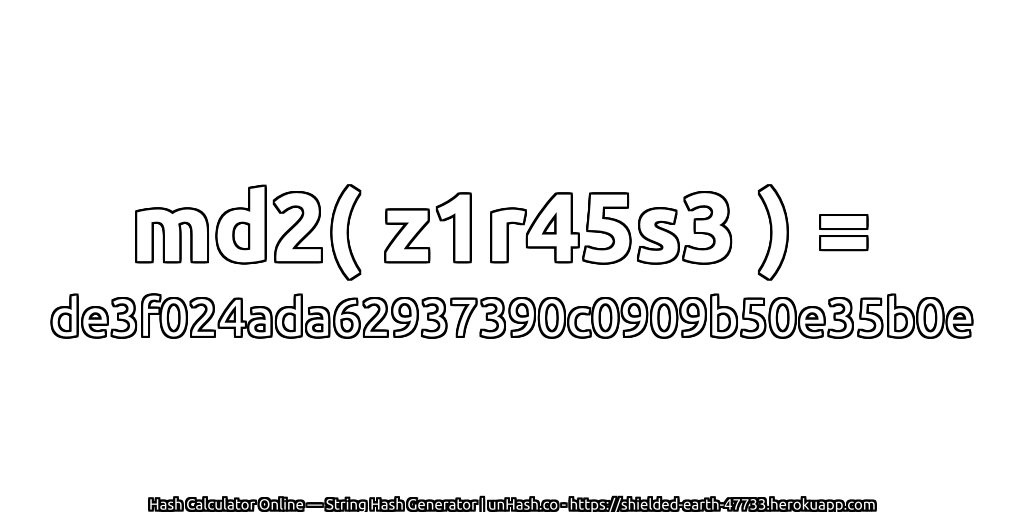 md2( z1r45s3 ) = de3f024ada62937390c0909b50e35b0e | unHash.co