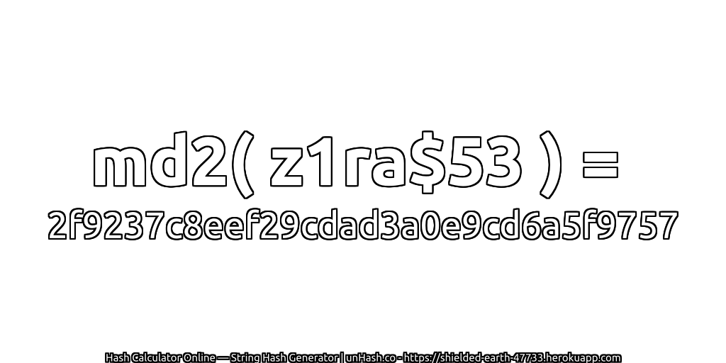 md2( z1ra$53 ) = 2f9237c8eef29cdad3a0e9cd6a5f9757 | unHash.co