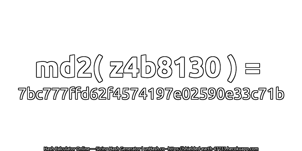 md2( z4b8130 ) = 7bc777ffd62f4574197e02590e33c71b | unHash.co