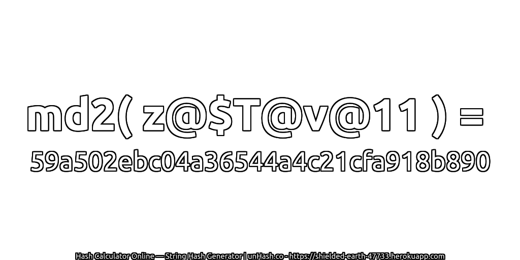 md2( z@$T@v@11 ) = 59a502ebc04a36544a4c21cfa918b890 | unHash.co