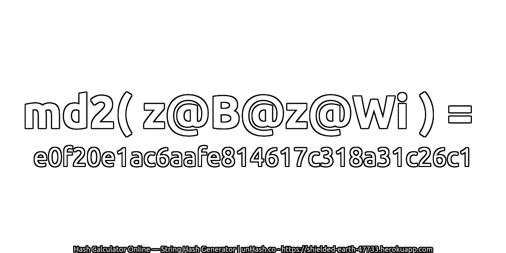 md2( z@B@z@Wi ) = e0f20e1ac6aafe814617c318a31c26c1 | unHash.co