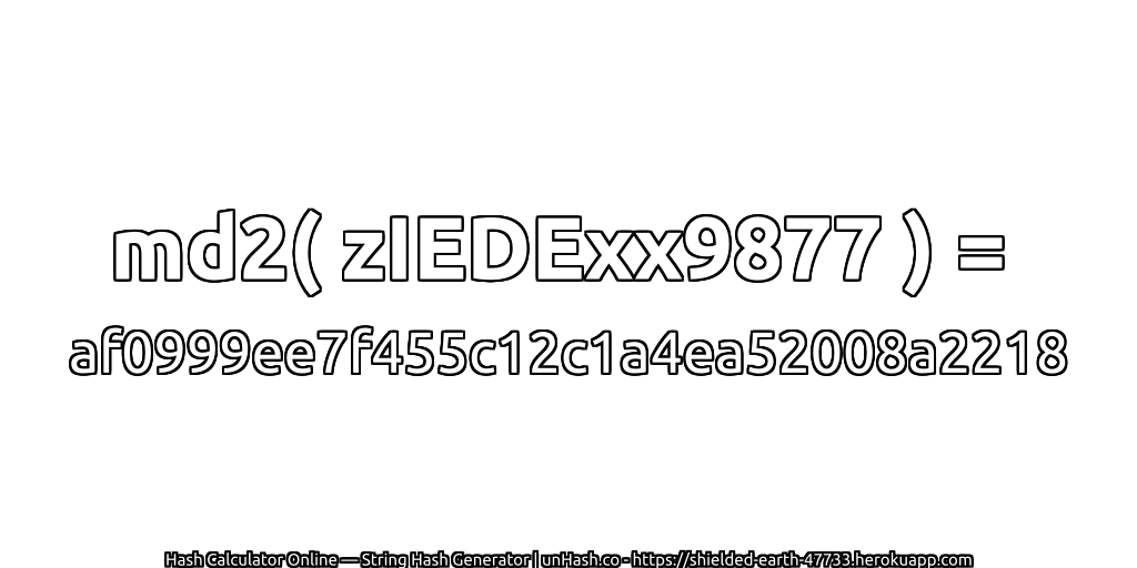 md2( zIEDExx9877 ) = af0999ee7f455c12c1a4ea52008a2218 | unHash.co