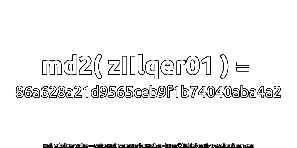 md2( zIIlqer01 ) = 86a628a21d9565ceb9f1b74040aba4a2 | unHash.co