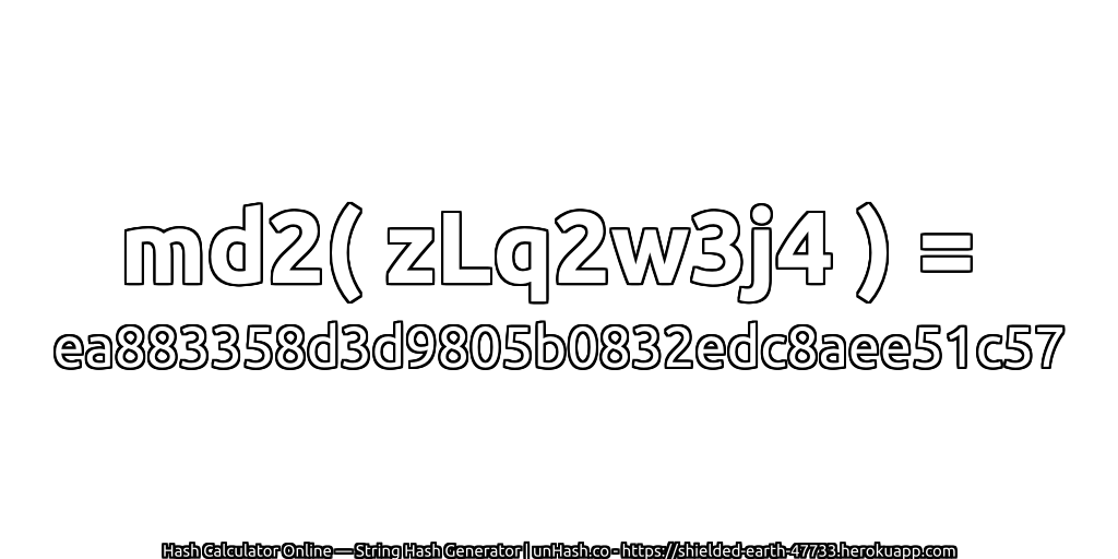 md2( zLq2w3j4 ) = ea883358d3d9805b0832edc8aee51c57 | unHash.co