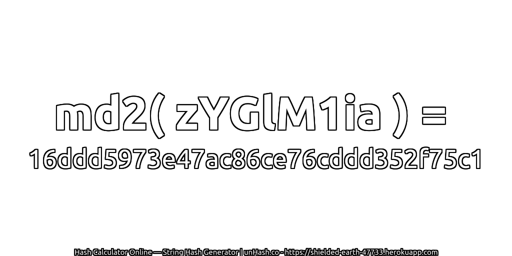 md2( zYGlM1ia ) = 16ddd5973e47ac86ce76cddd352f75c1 | unHash.co