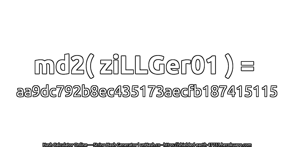 md2( ziLLGer01 ) = aa9dc792b8ec435173aecfb187415115 | unHash.co