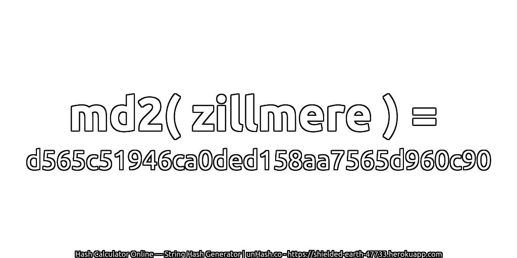 md2( zillmere ) = d565c51946ca0ded158aa7565d960c90 | unHash.co