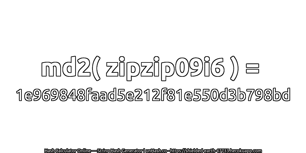 md2( zipzip09i6 ) = 1e969848faad5e212f81e550d3b798bd | unHash.co