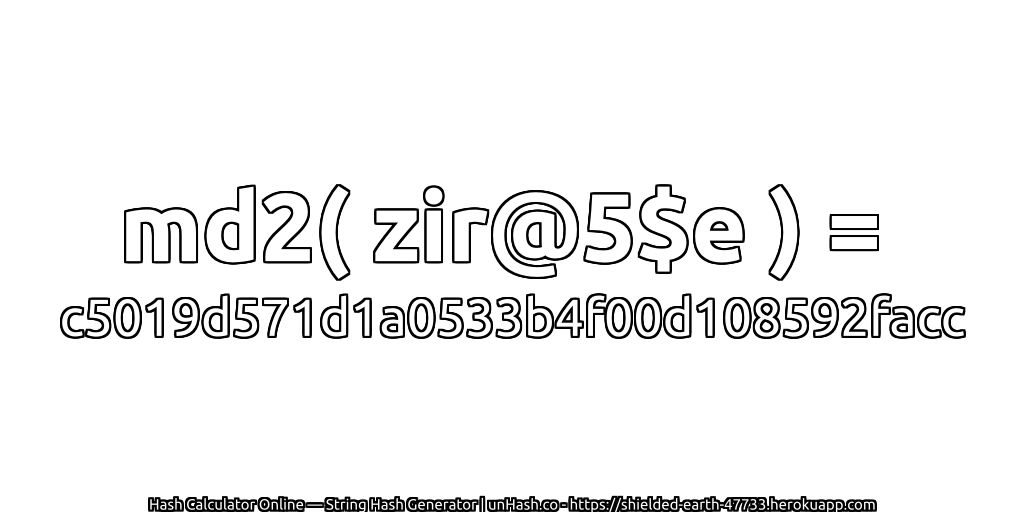 md2( zir@5$e ) = c5019d571d1a0533b4f00d108592facc | unHash.co