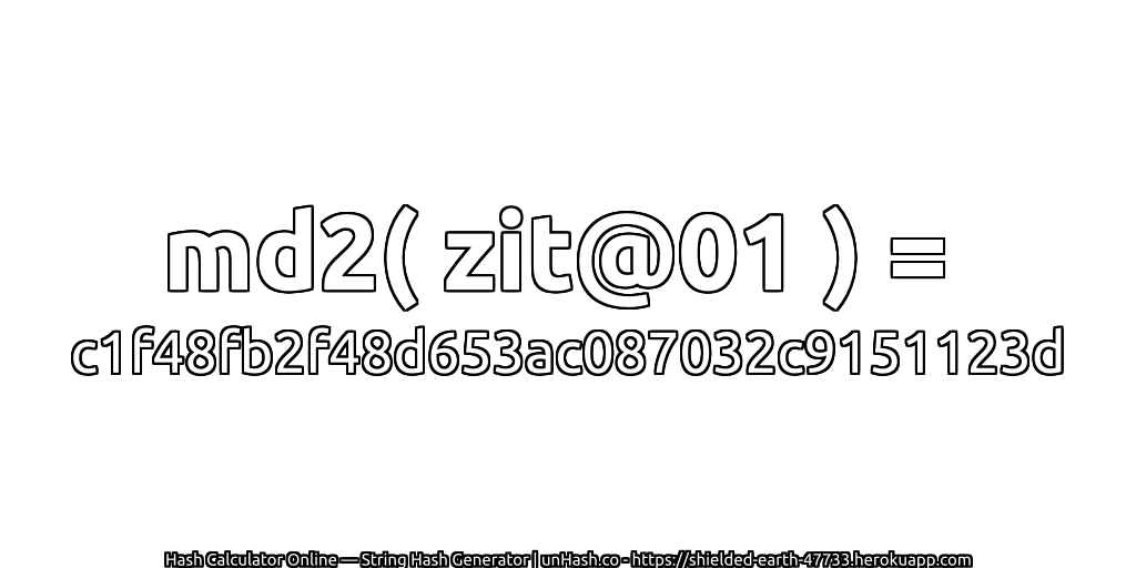 md2( zit@01 ) = c1f48fb2f48d653ac087032c9151123d | unHash.co