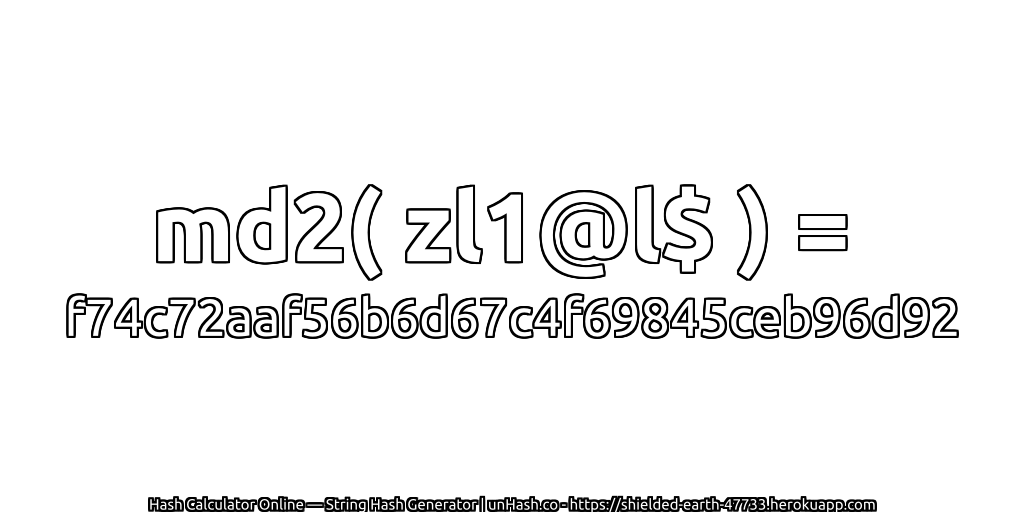 md2( zl1@l$ ) = f74c72aaf56b6d67c4f69845ceb96d92 | unHash.co