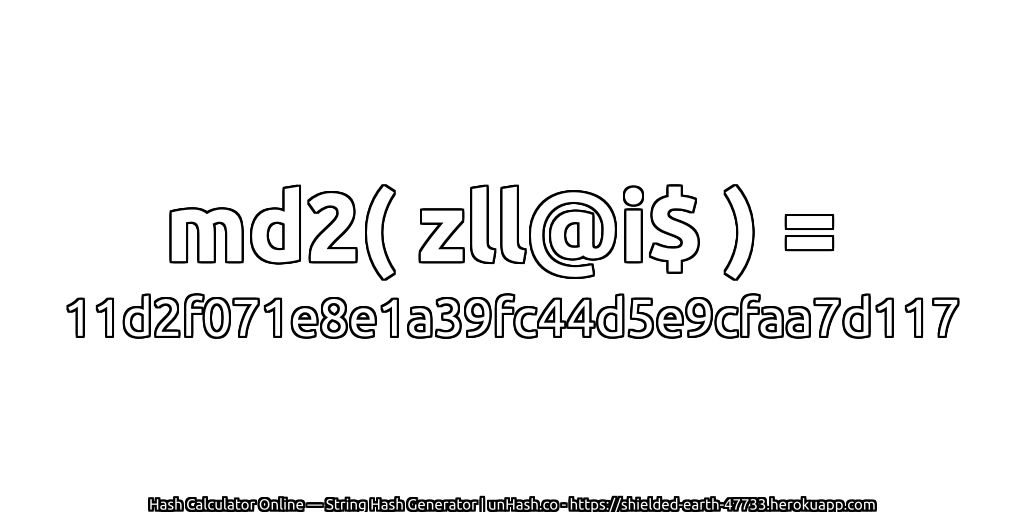 md2( zll@i$ ) = 11d2f071e8e1a39fc44d5e9cfaa7d117 | unHash.co