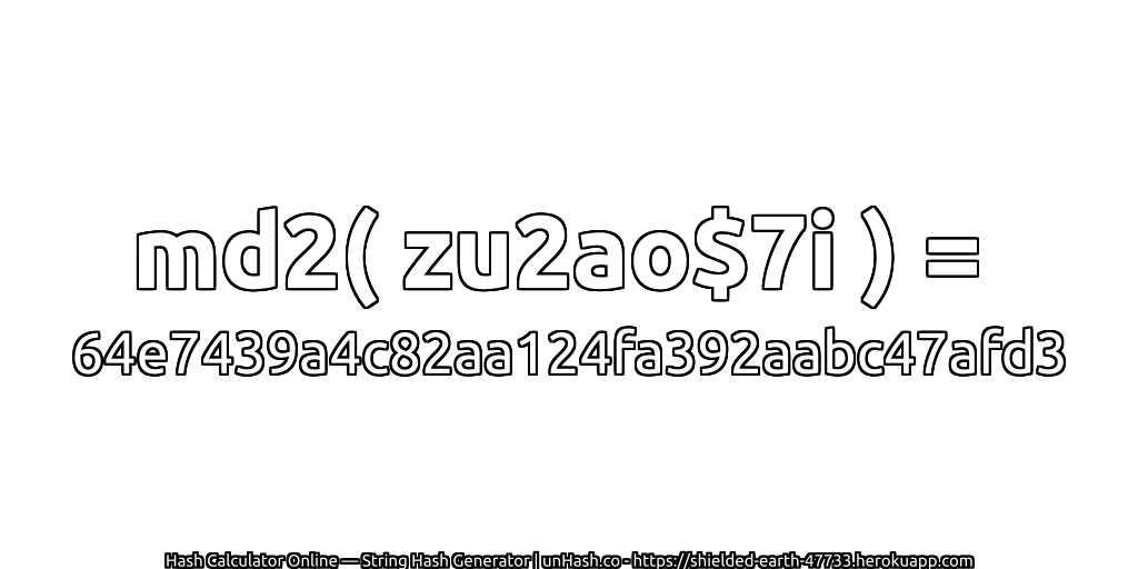 md2( zu2ao$7i ) = 64e7439a4c82aa124fa392aabc47afd3 | unHash.co
