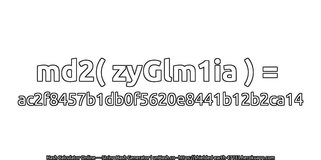 md2( zyGlm1ia ) = ac2f8457b1db0f5620e8441b12b2ca14 | unHash.co