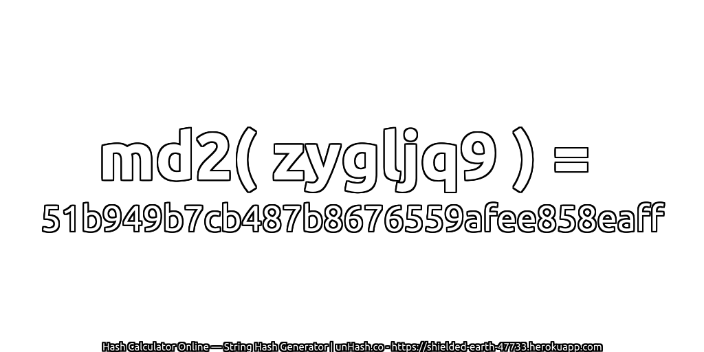 md2( zygljq9 ) = 51b949b7cb487b8676559afee858eaff | unHash.co