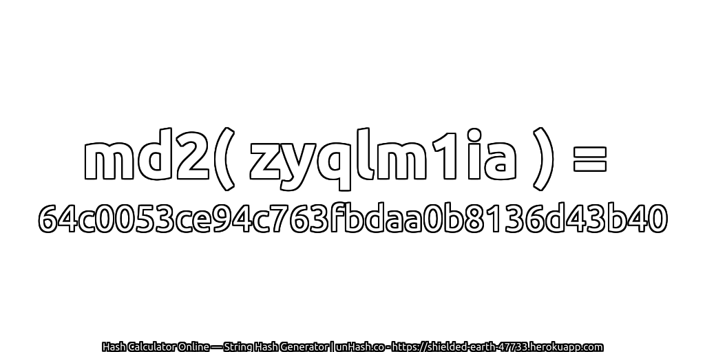 md2( zyqlm1ia ) = 64c0053ce94c763fbdaa0b8136d43b40 | unHash.co