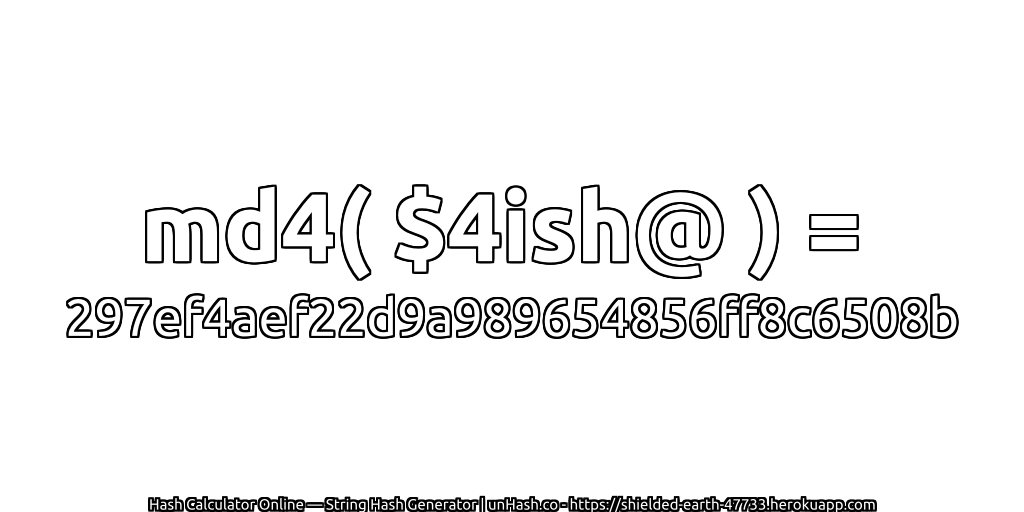 md4( $4ish@ ) = 297ef4aef22d9a989654856ff8c6508b | unHash.co