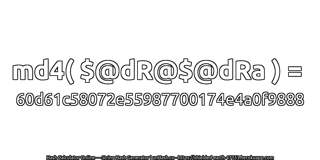 md4( $@dR@$@dRa ) = 60d61c58072e55987700174e4a0f9888 | unHash.co