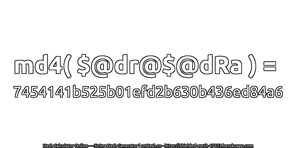 md4( $@dr@$@dRa ) = 7454141b525b01efd2b630b436ed84a6 | unHash.co