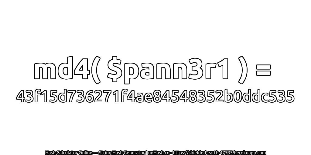 md4( $pann3r1 ) = 43f15d736271f4ae84548352b0ddc535 | unHash.co