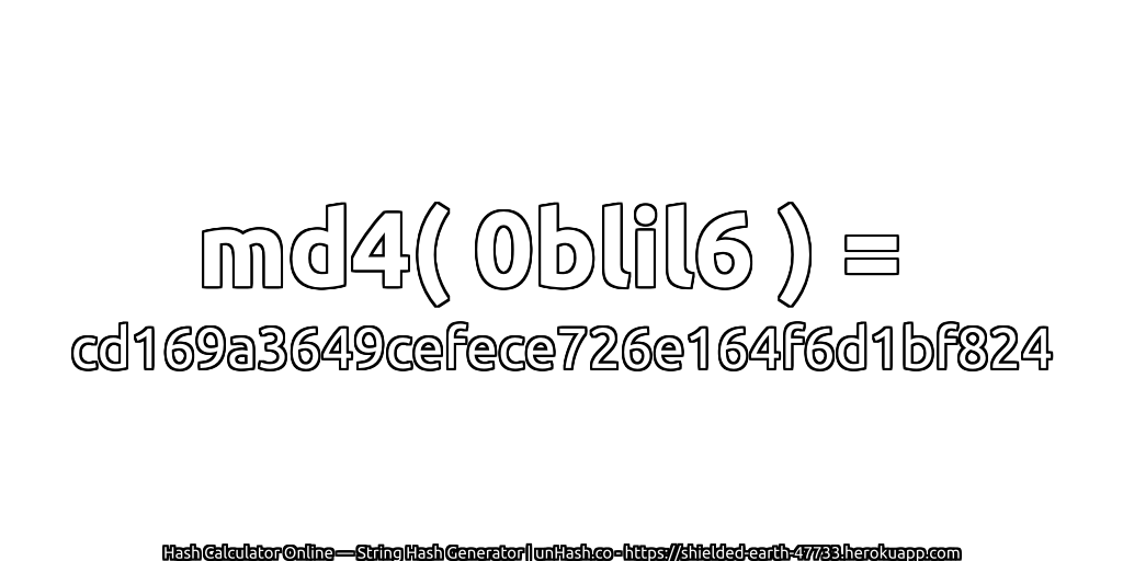 md4( 0blil6 ) = cd169a3649cefece726e164f6d1bf824 | unHash.co