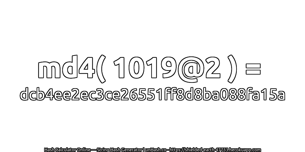 md4( 1019@2 ) = dcb4ee2ec3ce26551ff8d8ba088fa15a | unHash.co
