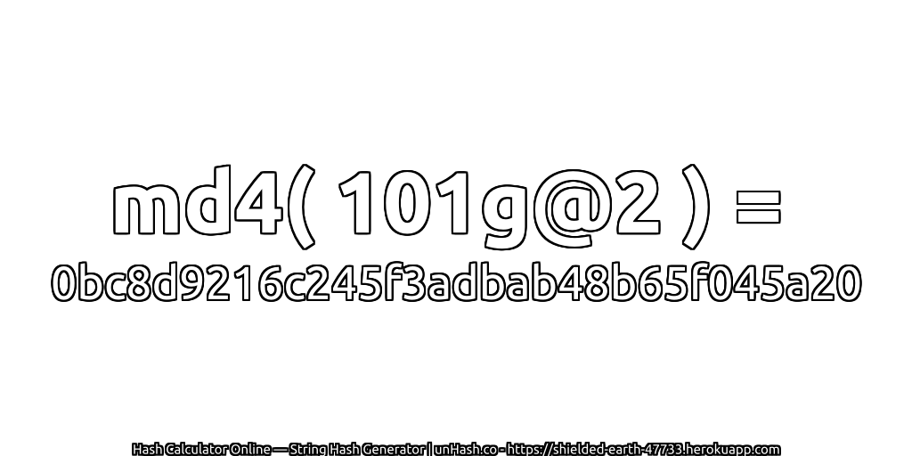 md4( 101g@2 ) = 0bc8d9216c245f3adbab48b65f045a20 | unHash.co
