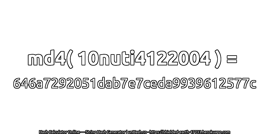 md4( 10nuti4122004 ) = 646a7292051dab7e7ceda9939612577c | unHash.co