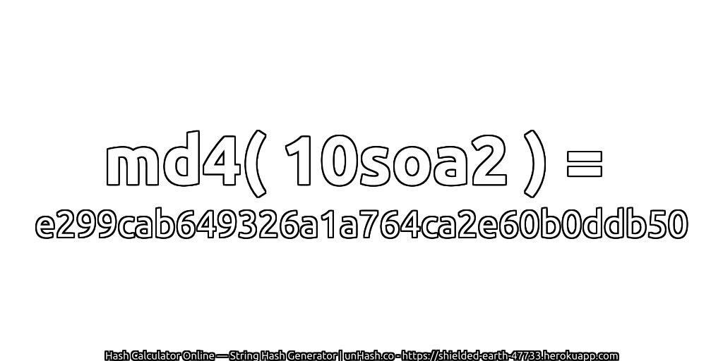 md4( 10soa2 ) = e299cab649326a1a764ca2e60b0ddb50 | unHash.co