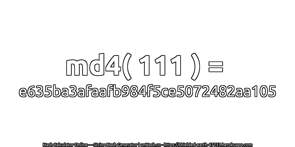 md4( 111 ) = e635ba3afaafb984f5ce5072482aa105 | unHash.co