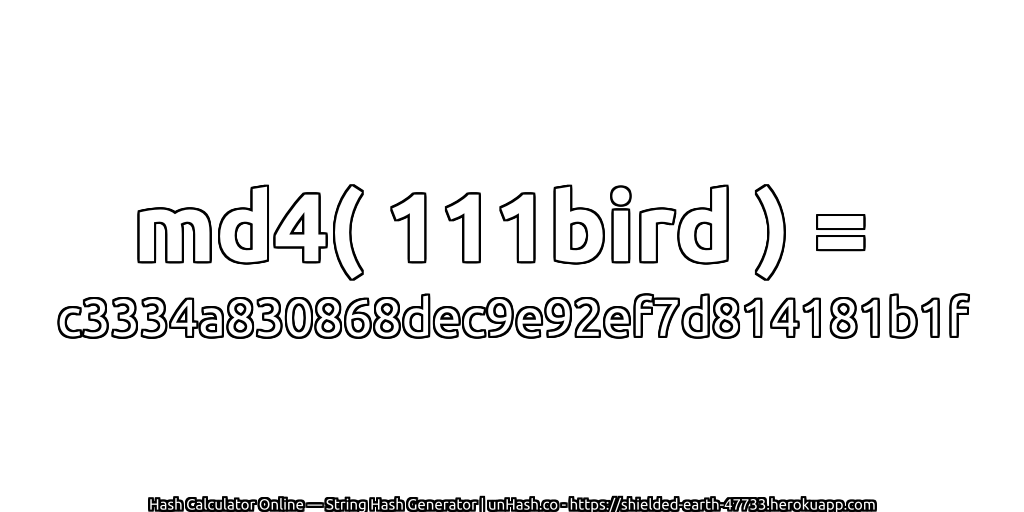 md4( 111bird ) = c3334a830868dec9e92ef7d814181b1f | unHash.co