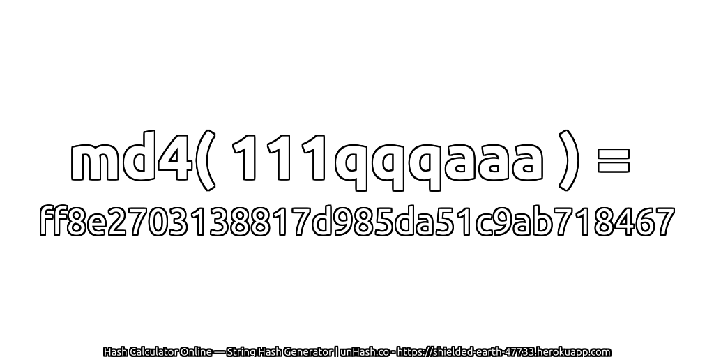 md4( 111qqqaaa ) = ff8e2703138817d985da51c9ab718467 | unHash.co