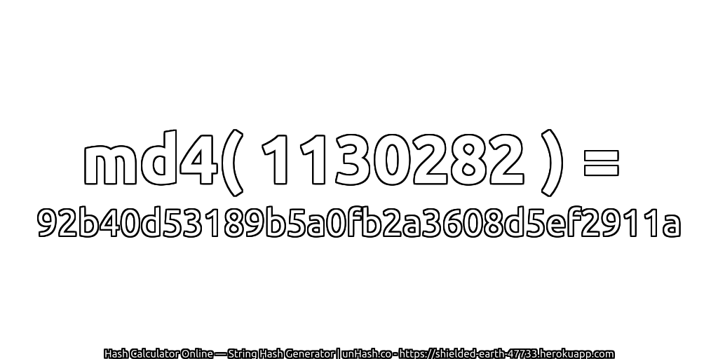 md4( 1130282 ) = 92b40d53189b5a0fb2a3608d5ef2911a | unHash.co