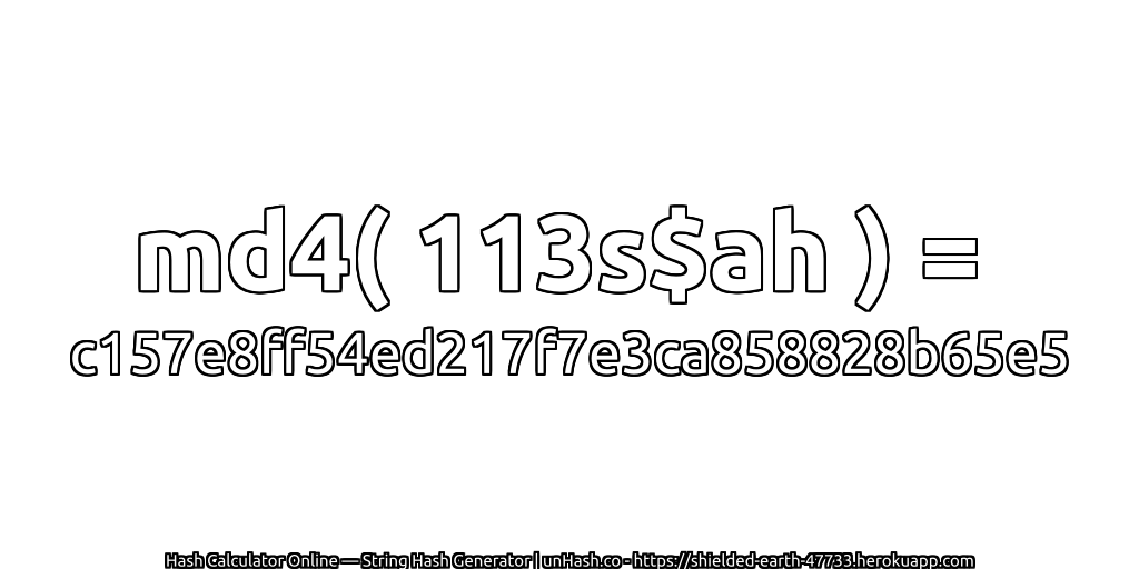 md4( 113s$ah ) = c157e8ff54ed217f7e3ca858828b65e5 | unHash.co