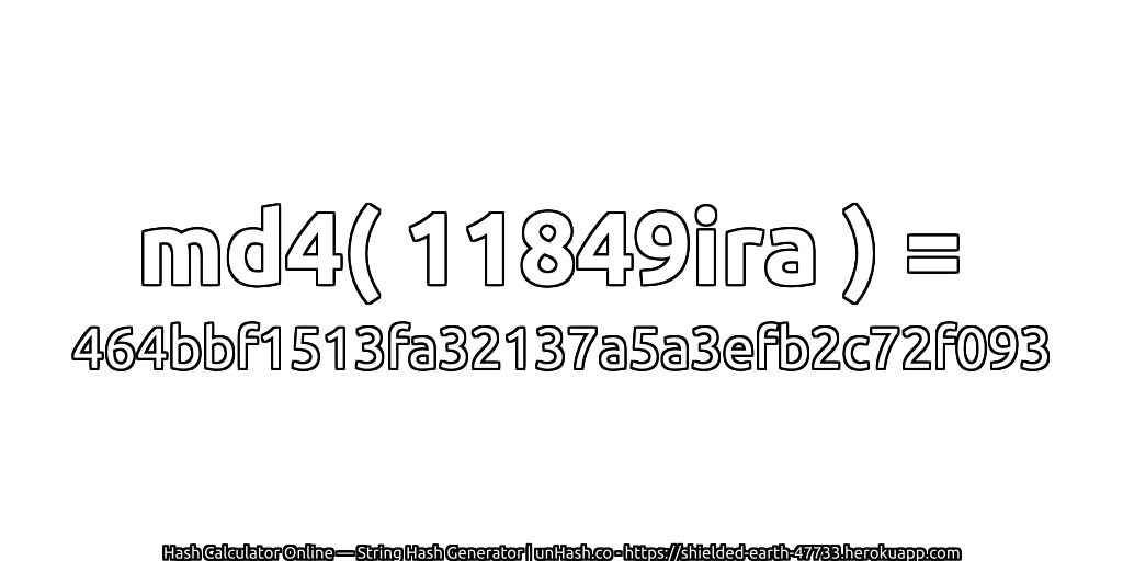 md4( 11849ira ) = 464bbf1513fa32137a5a3efb2c72f093 | unHash.co