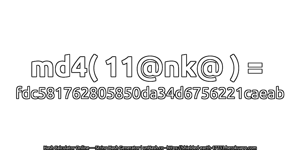md4( 11@nk@ ) = fdc581762805850da34d6756221caeab | unHash.co