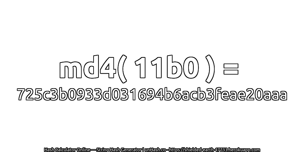 md4( 11b0 ) = 725c3b0933d031694b6acb3feae20aaa | unHash.co