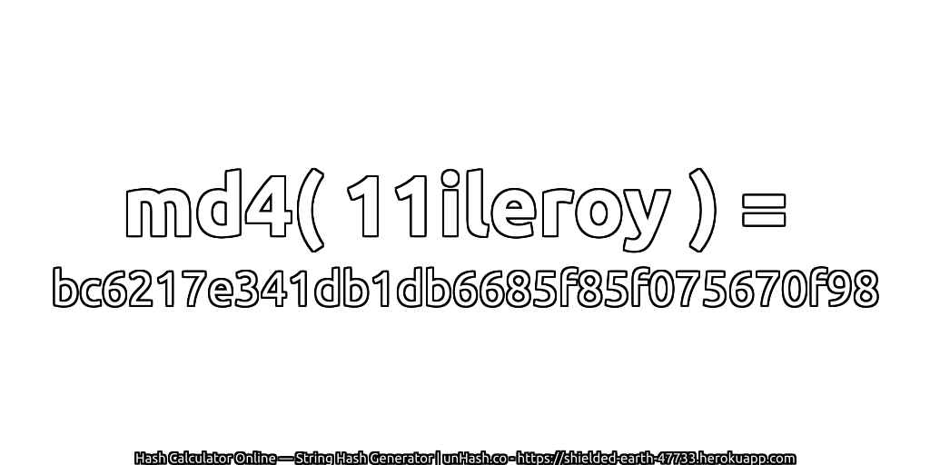 md4( 11ileroy ) = bc6217e341db1db6685f85f075670f98 | unHash.co