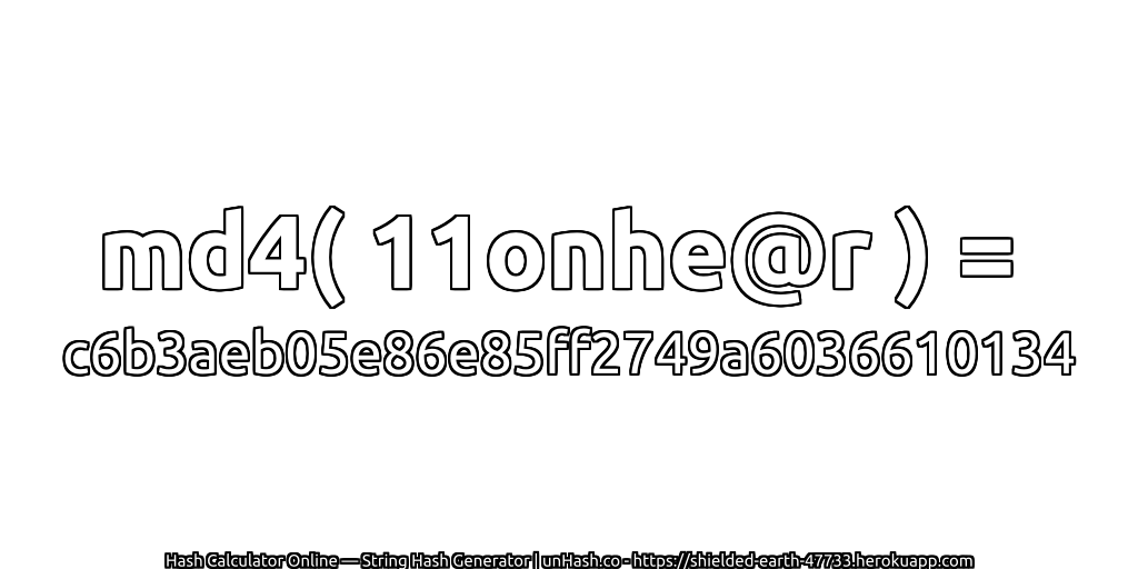 md4( 11onhe@r ) = c6b3aeb05e86e85ff2749a6036610134 | unHash.co