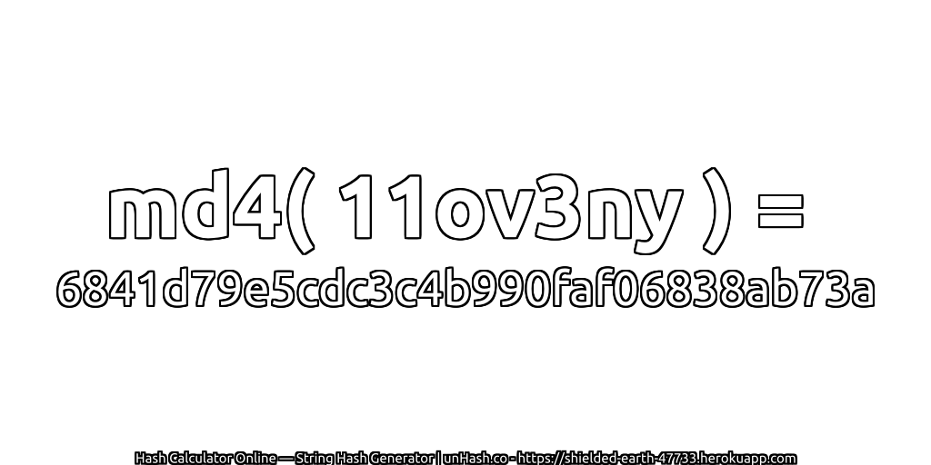 md4( 11ov3ny ) = 6841d79e5cdc3c4b990faf06838ab73a | unHash.co