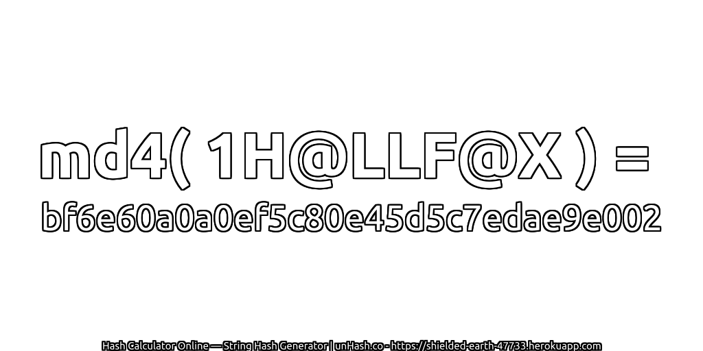 md4( 1H@LLF@X ) = bf6e60a0a0ef5c80e45d5c7edae9e002 | unHash.co