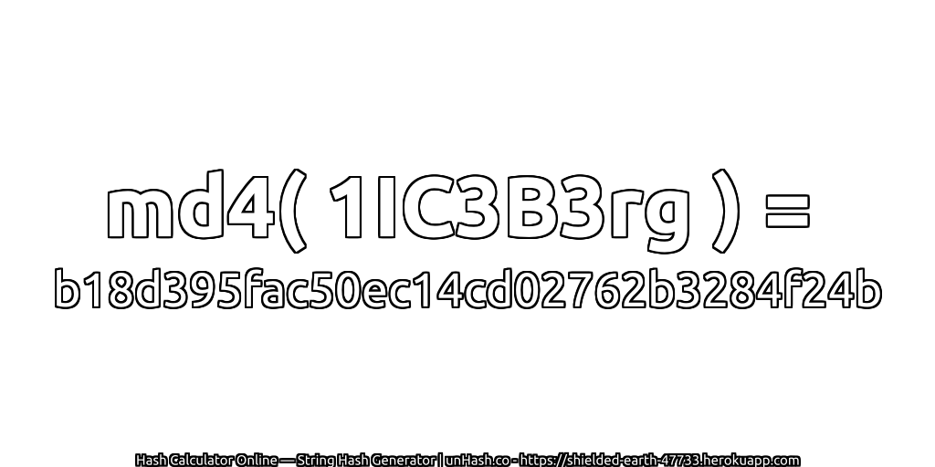 md4( 1IC3B3rg ) = b18d395fac50ec14cd02762b3284f24b | unHash.co