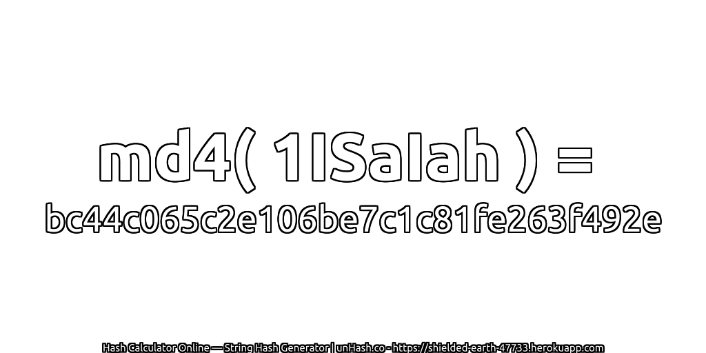 md4( 1ISaIah ) = bc44c065c2e106be7c1c81fe263f492e | unHash.co