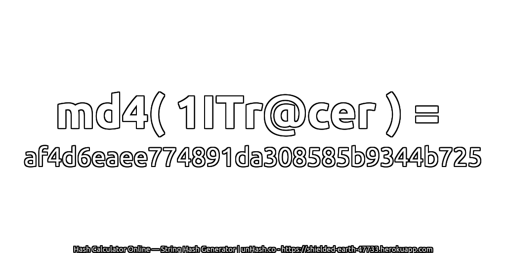 md4( 1ITr@cer ) = af4d6eaee774891da308585b9344b725 | unHash.co