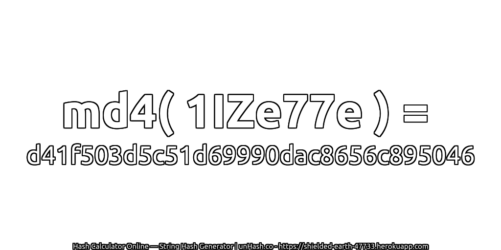 md4( 1IZe77e ) = d41f503d5c51d69990dac8656c895046 | unHash.co