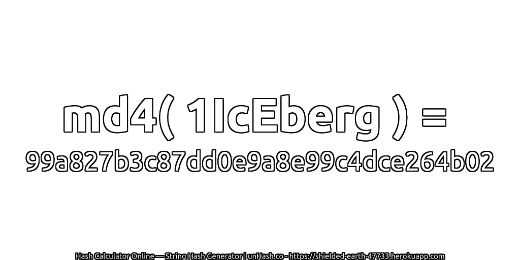 md4( 1IcEberg ) = 99a827b3c87dd0e9a8e99c4dce264b02 | unHash.co