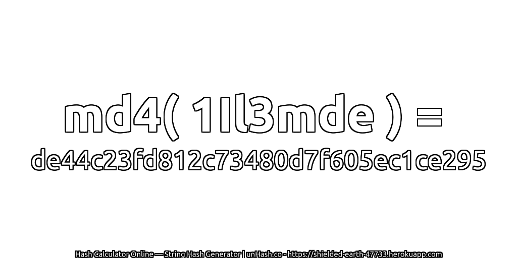 md4( 1Il3mde ) = de44c23fd812c73480d7f605ec1ce295 | unHash.co