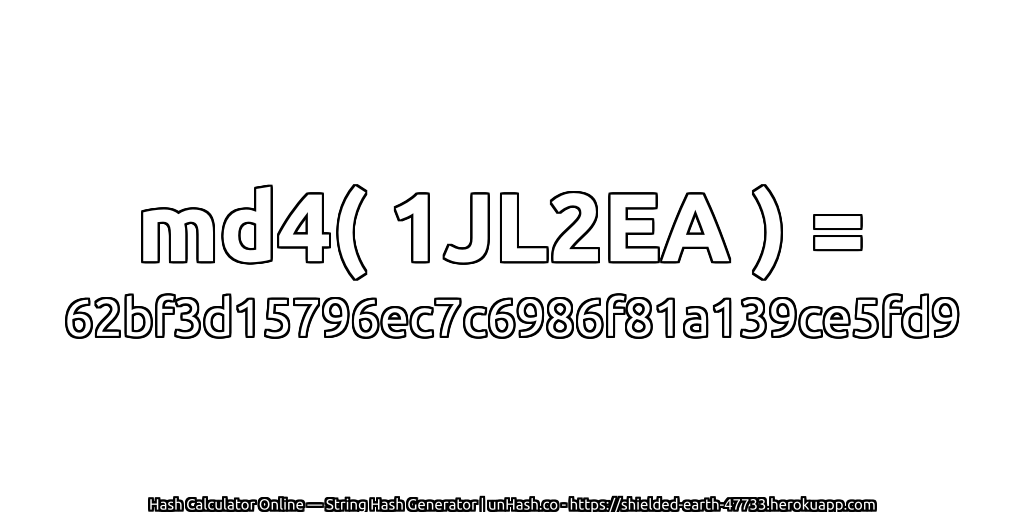 md4( 1JL2EA ) = 62bf3d15796ec7c6986f81a139ce5fd9 | unHash.co
