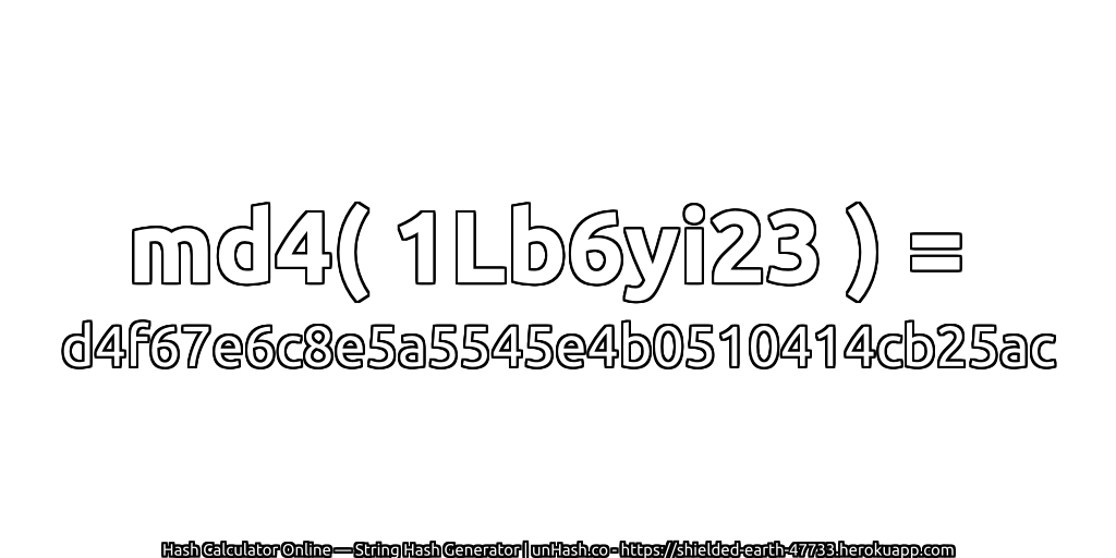 md4( 1Lb6yi23 ) = d4f67e6c8e5a5545e4b0510414cb25ac | unHash.co